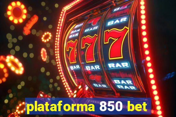 plataforma 850 bet